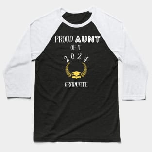 Proud aunt of a 2024 graduate - proud aunt of a class of 2024 graduate Baseball T-Shirt